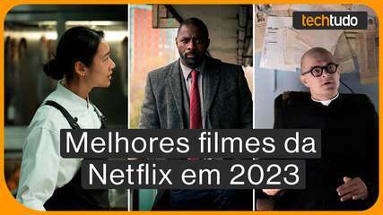 Melhores filmes da Netflix em 2023: 6 títulos que valem a pena