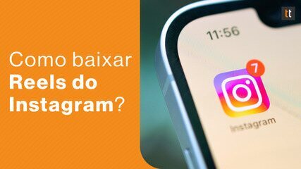 Como baixar Reels do Instagram? Veja tutorial